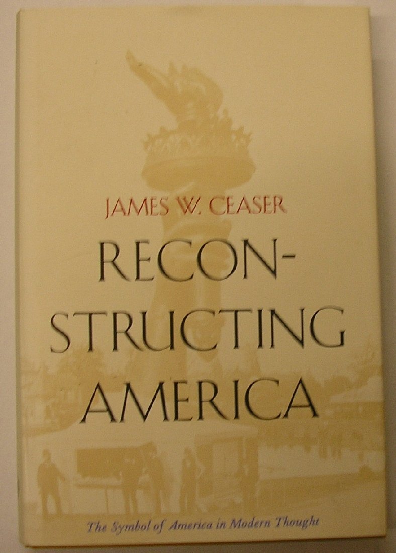 Reconstructing America: The Symbol of America in Modern Thought