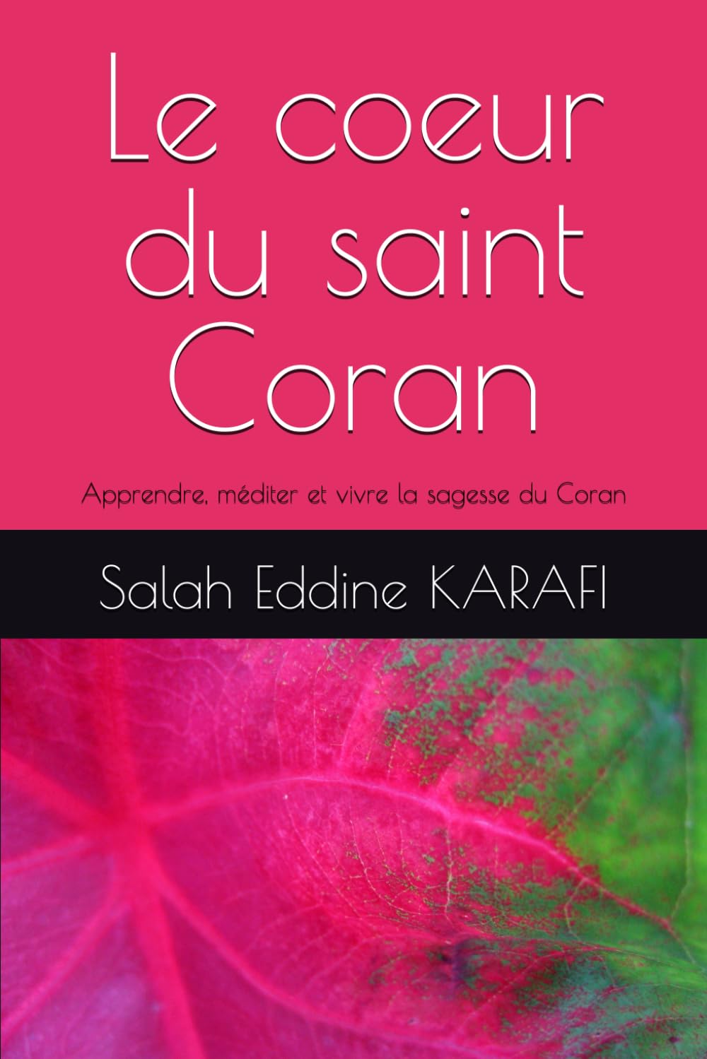 Le coeur du saint Coran: Apprendre, méditer et vivre la sagesse du Coran (Guidance et sagesse du Coran)
