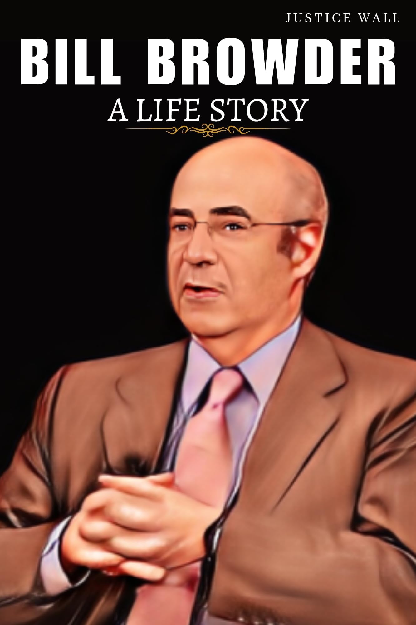 BILL BROWDER: A LIFE STORY