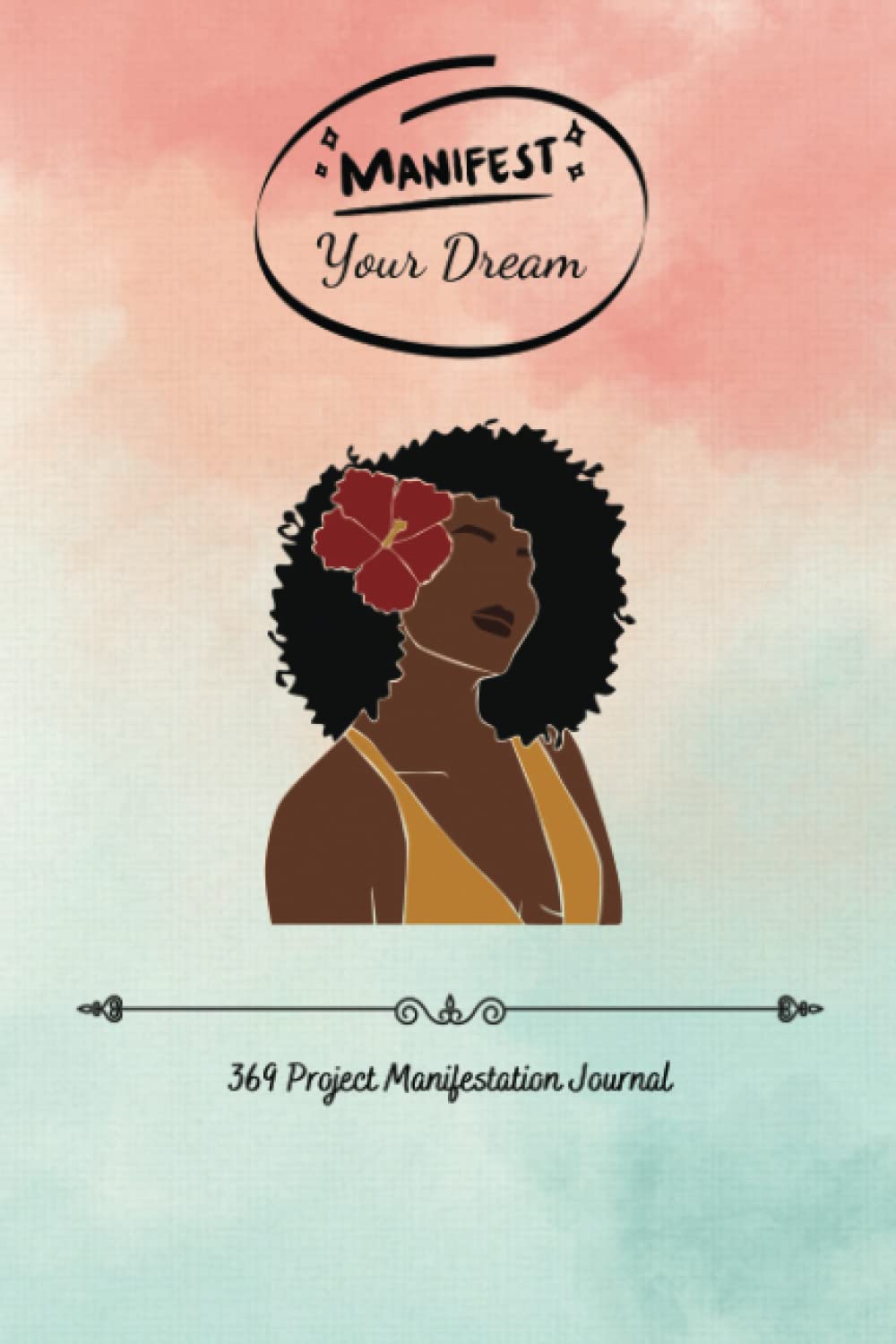 Independently published 369 project manifestation journal: Manifest your Dream Life with a guided journal