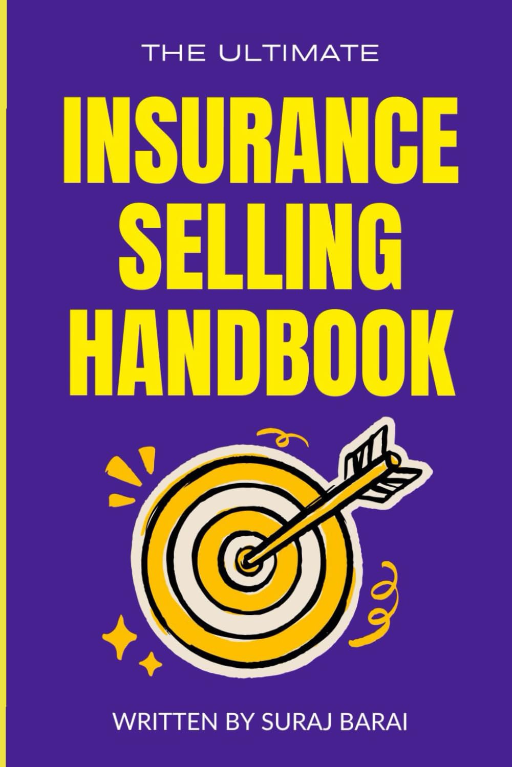 Insurance Selling Handbook: How to Sell Insurance Policy Easily - Best Guide Book For Insurance Sales