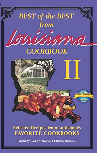 Best of the Best from Louisiana Cookbook II: Selected Recipes from Louisiana's Favorite Cookbooks (Best of the Best from Louisiana II)