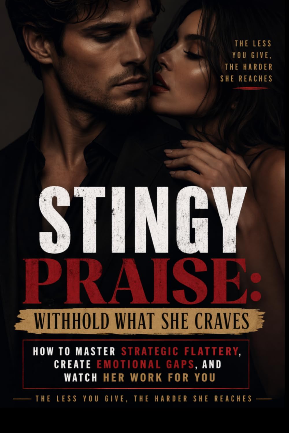STINGY PRAISE: Withhold What She Craves