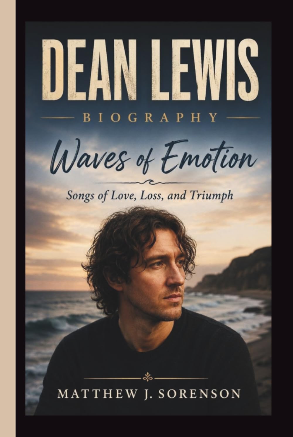 DEAN LEWIS: Waves of Emotion Songs of Love, Loss, and Triumph