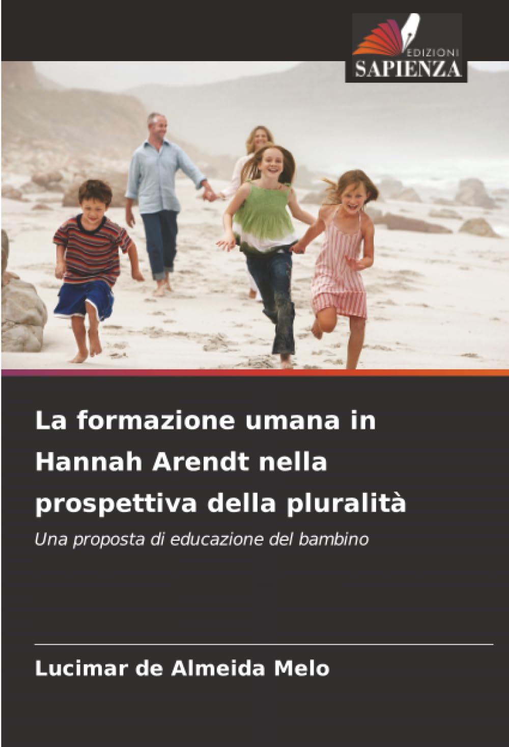 La formazione umana in Hannah Arendt nella prospettiva della pluralità: Una proposta di educazione del bambino