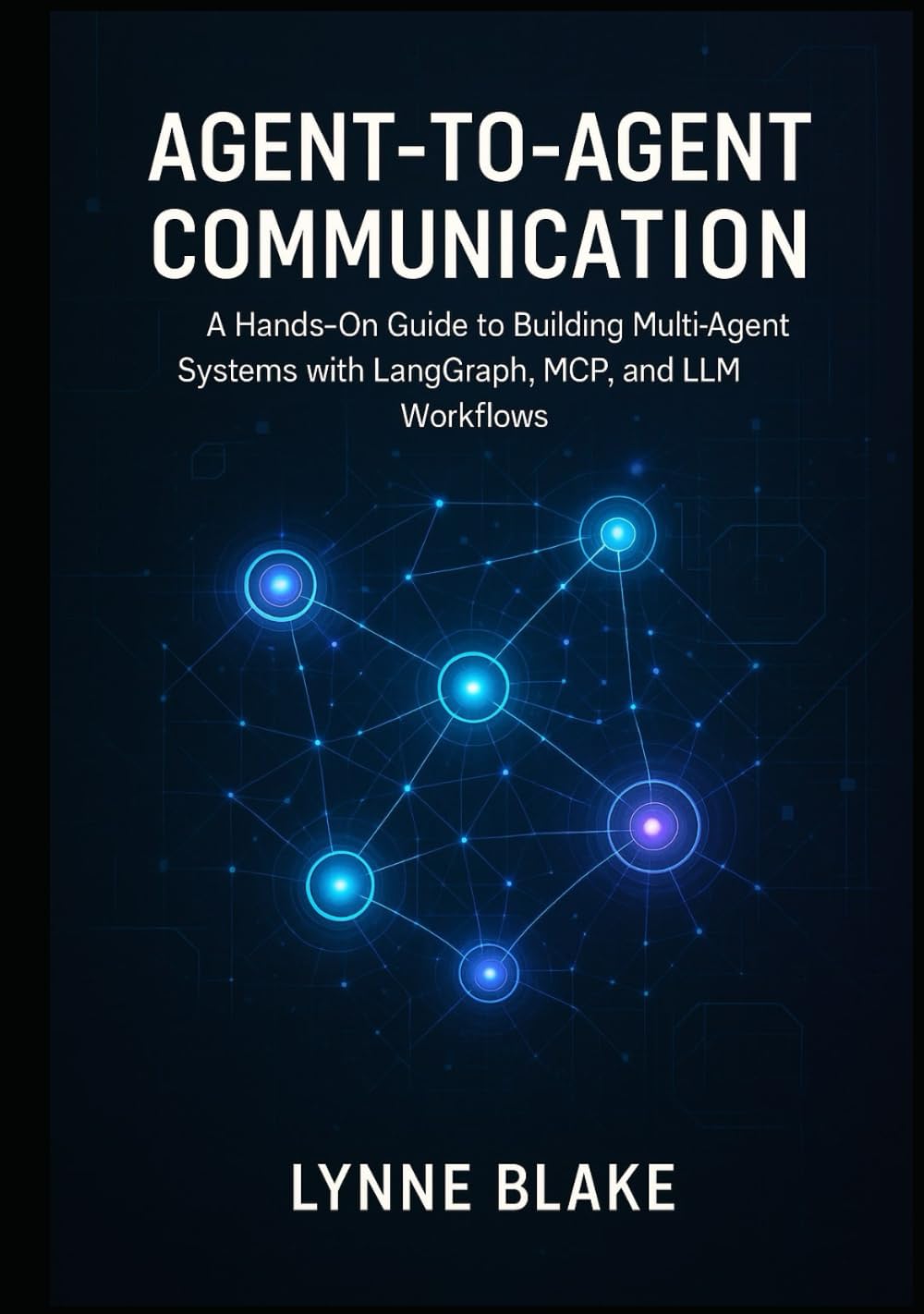 Agent-to-Agent Communication: A Hands-On Guide to Building Multi-Agent Systems with LangGraph, MCP, and LLM Workflows