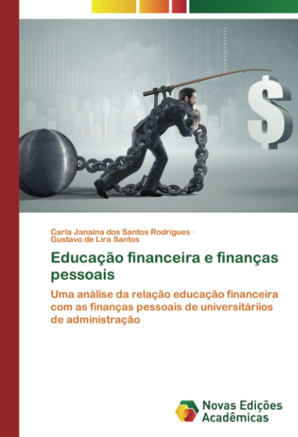 Educação financeira e finanças pessoais: Uma análise da relação educação financeira com as finanças pessoais de universitáriios de administração