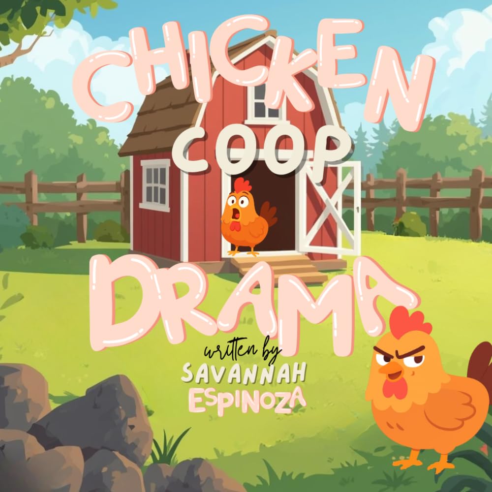 Chicken Coop Drama: Written By Savannah Espinoza