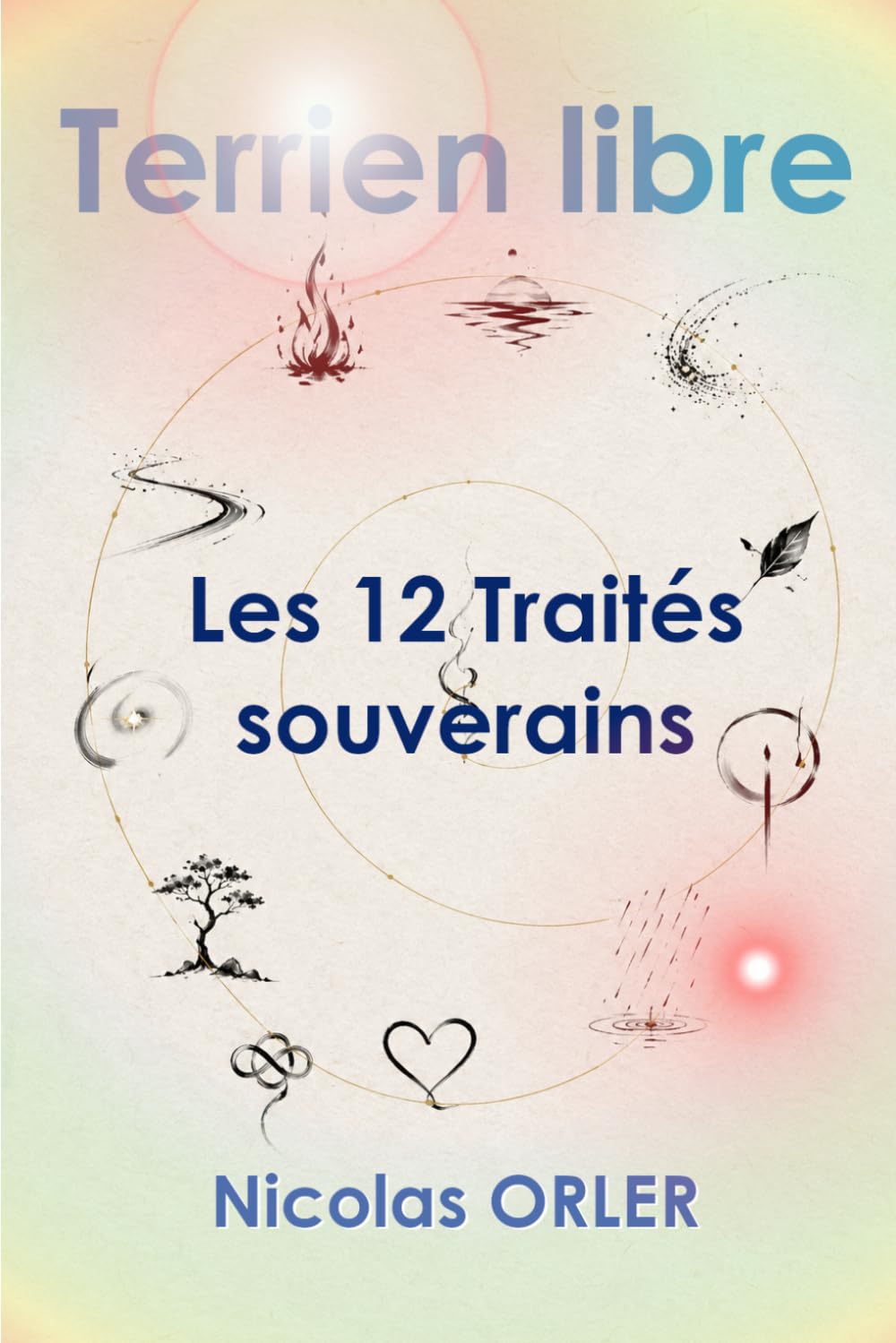 Terrien libre: Les 12 traités souverains