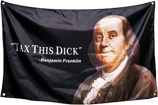 RNGMC Benjamin Franklin Flag 3x5 Ft TAX THIS DICK Banner Decor with 4 Brass Grommets Vivid Color Double Stitched 100D Thick