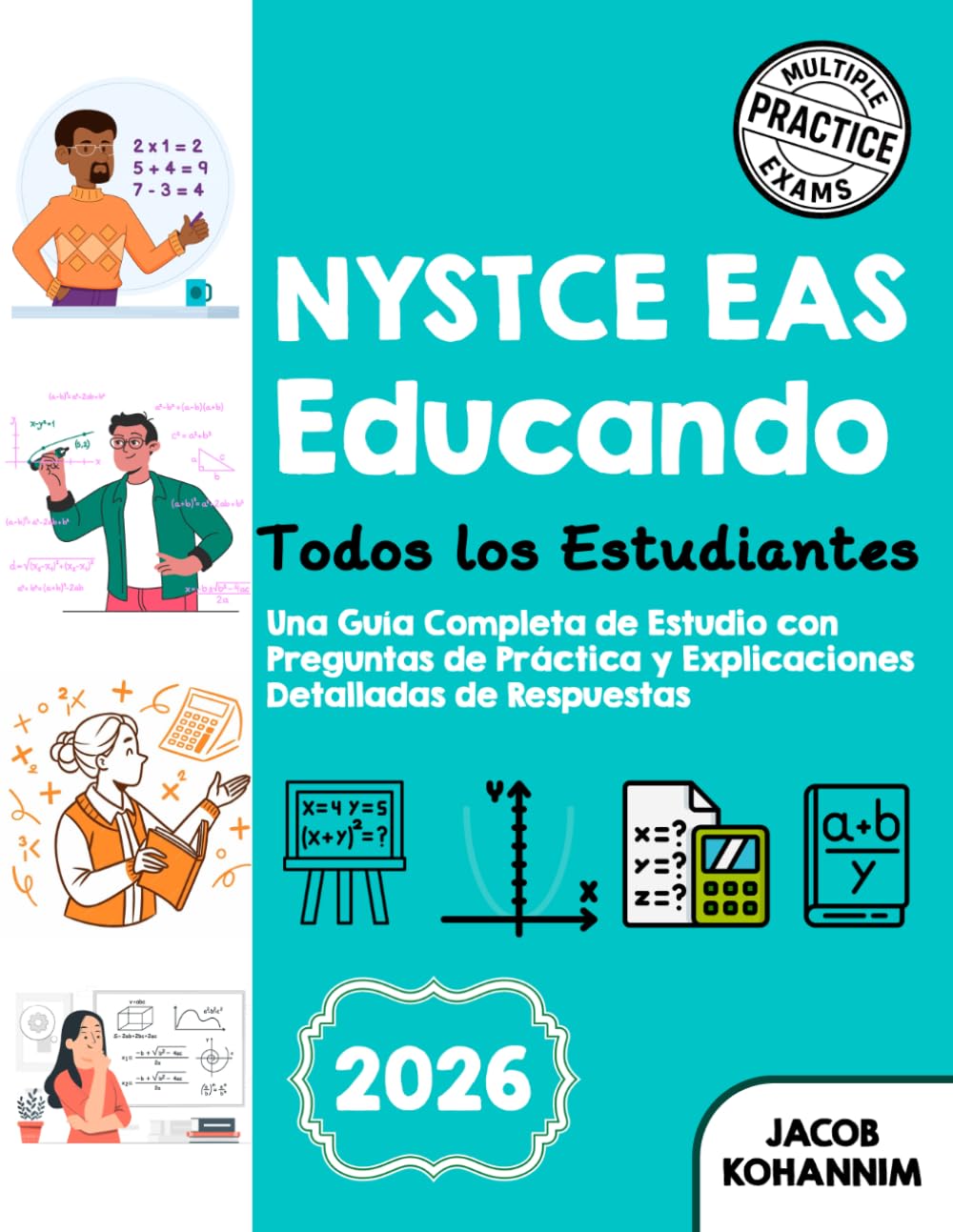 NYSTCE EAS Educando a Todos los Estudiantes: Una Guía Completa de Estudio con Preguntas de Práctica y Explicaciones Detalladas de Respuestas