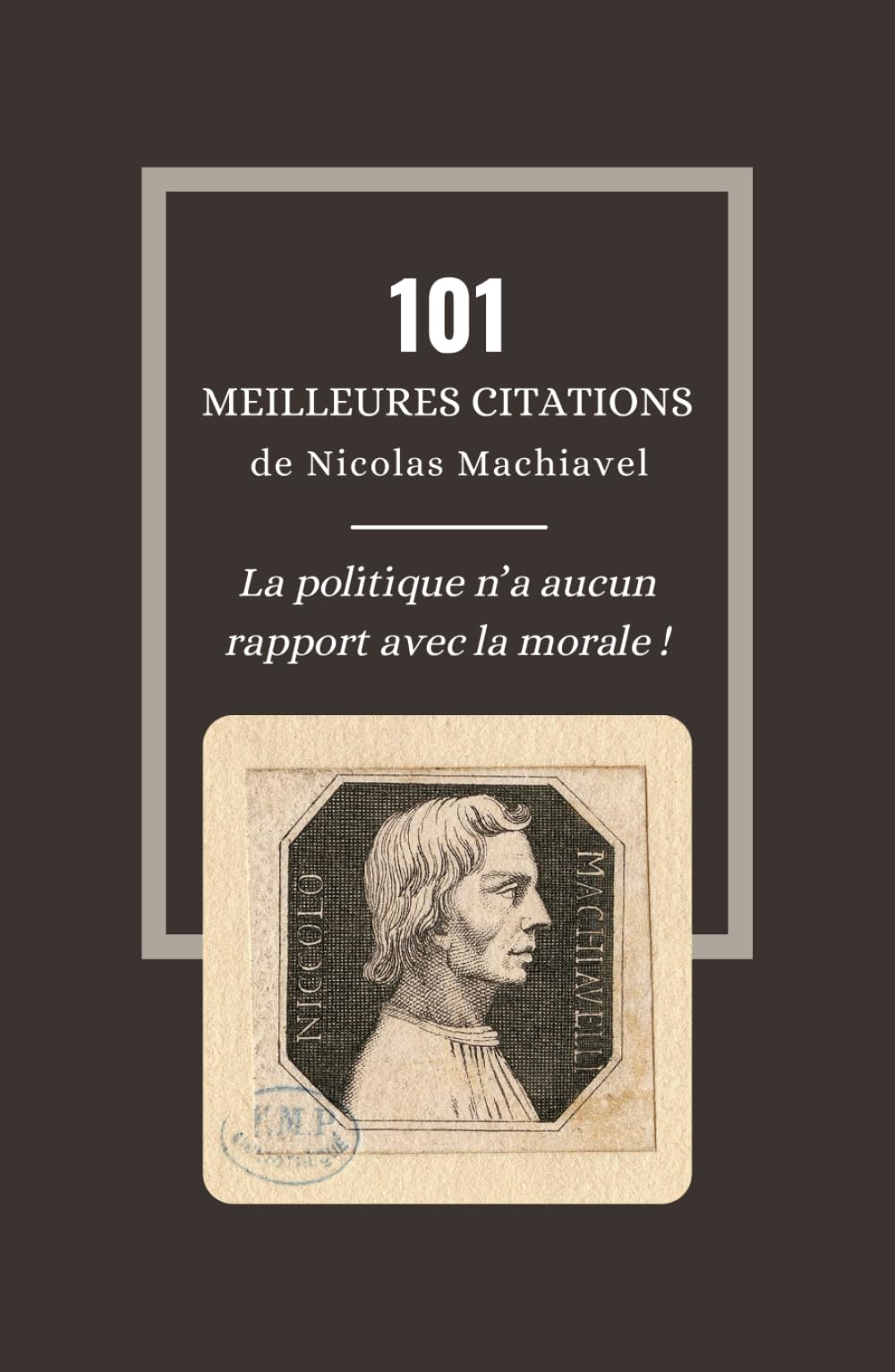 101 meilleures citations de Nicolas Machiavel: Les lois cyniques pour acquérir force et pouvoir selon Le Prince