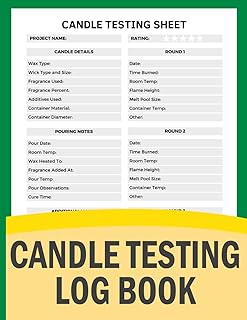 Candle Testing Log Book: The Definitive Testing Log:An Artisan’s Guide to Perfecting Wax, Scent, and Burn Quality