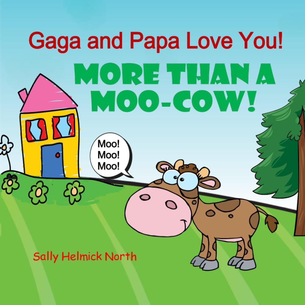 Gaga and Papa Love You!: More Than a Moo-Cow!