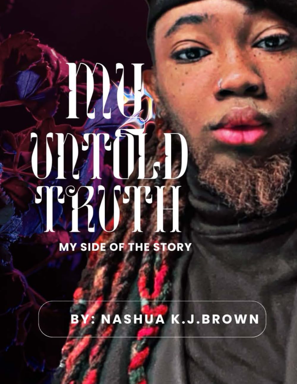 My Untold Truth: My Side of the Story