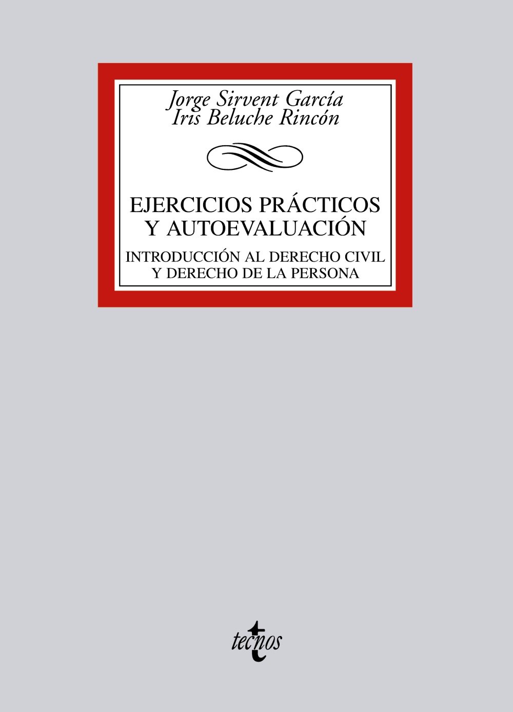 Ejercicios prácticos y autoevaluación: Introducción al Derecho civil y Derecho de la persona (Derecho - Biblioteca Universitaria de Editorial Tecnos)