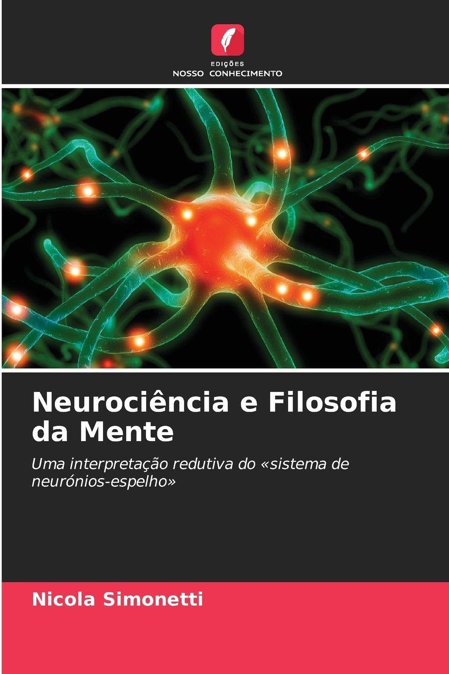 Neurociência e Filosofia da Mente: Uma interpretação redutiva do 'sistema de neurónios-espelho'