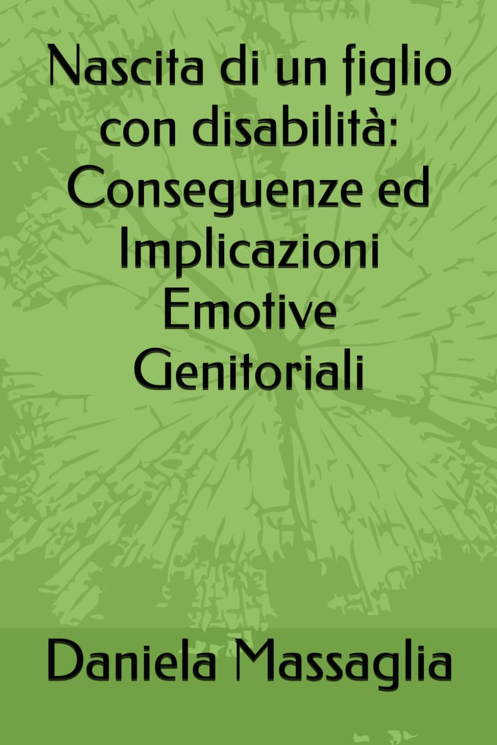 Nascita di un figlio con disabilità: Conseguenze ed Implicazioni Emotive Genitoriali