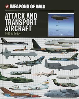 Attack and Transport Aircraft: 1945 to Today (Weapons of War (Smart Apple Media))-Wow! eBook