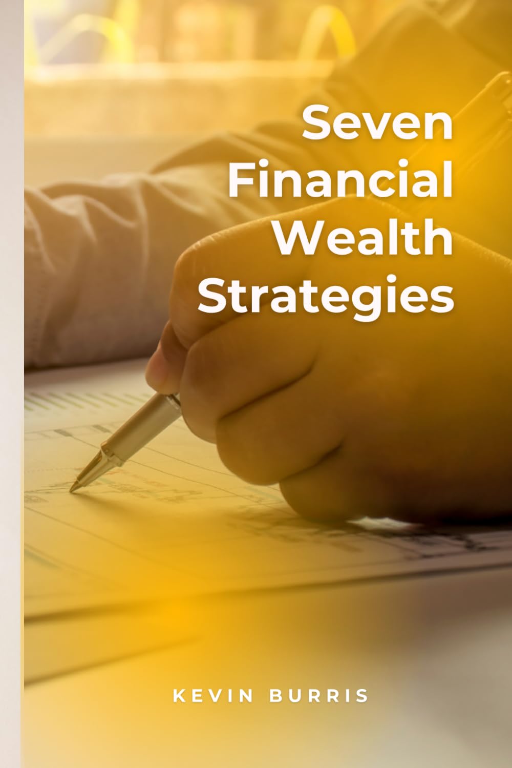 Seven Financial Wealth Strategies