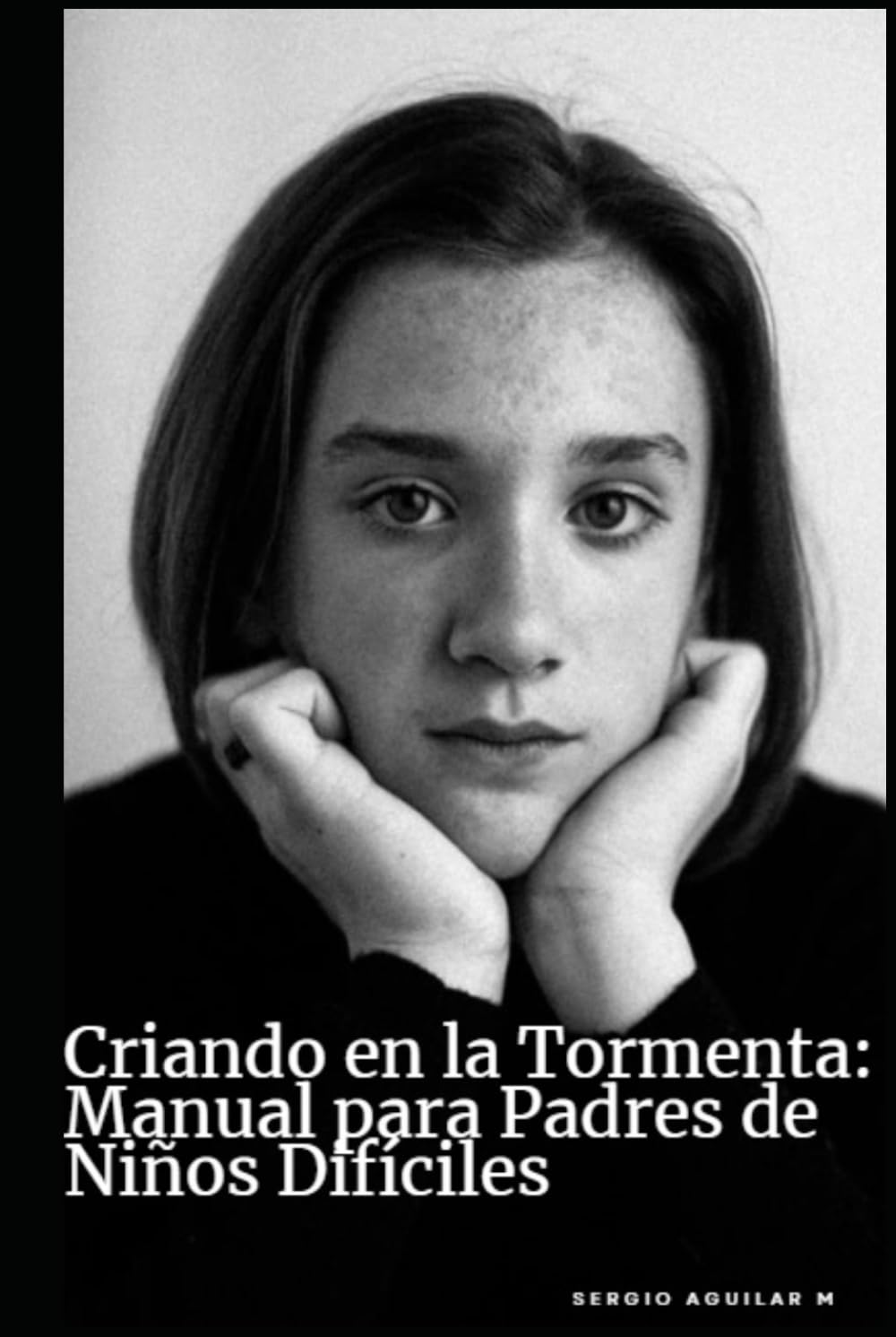 Criando en la Tormenta: Manual para Padres de Niños Difíciles