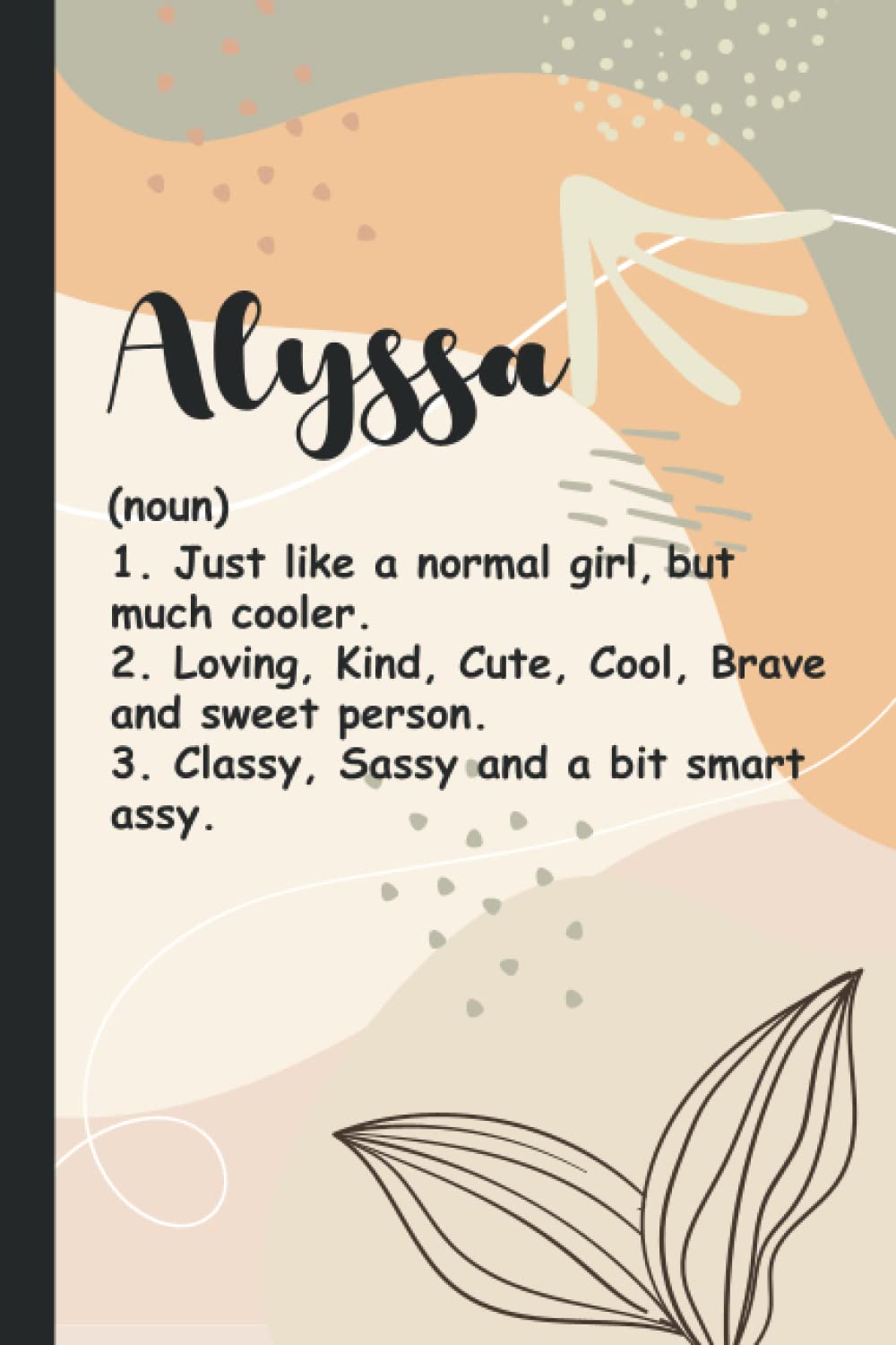 Alyssa: Alyssa Notebook / Journal, Cute Personalized Journal Gift for Girls Called Alyssa | 6x9, 100 Blank Pages Writing Diary, Cool & Fun Birthday ... Alyssa (Perfect Notebook with Name Alyssa)
