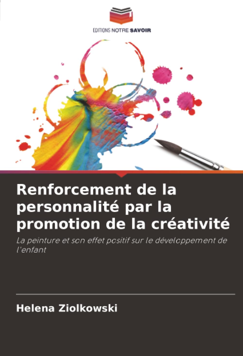 Renforcement de la personnalité par la promotion de la créativité: La peinture et son effet positif sur le développement de l'enfant