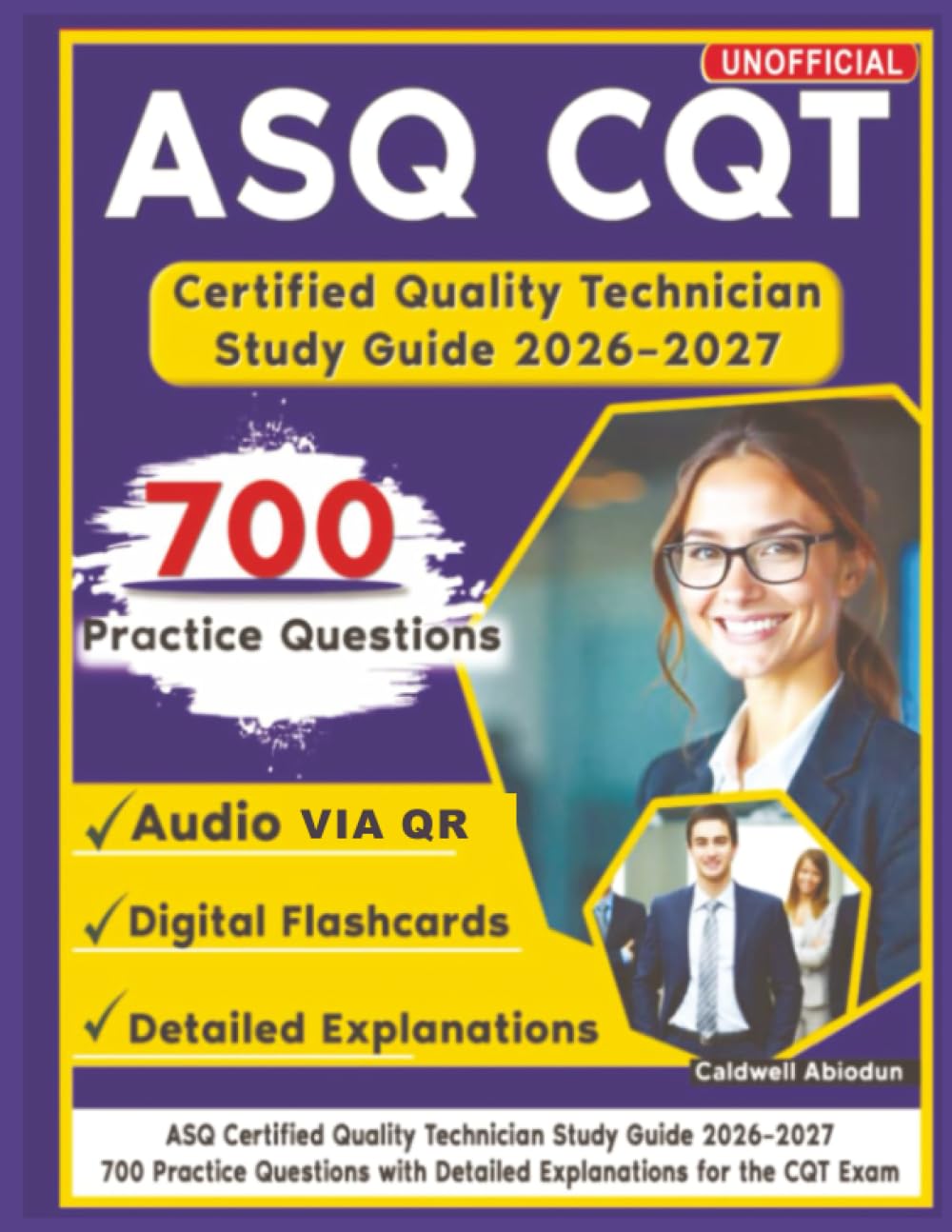 Unofficial ASQ Certified Quality Technician Study Guide 2026–2027: 700 Practice Questions with Detailed Explanations for the CQT Exam