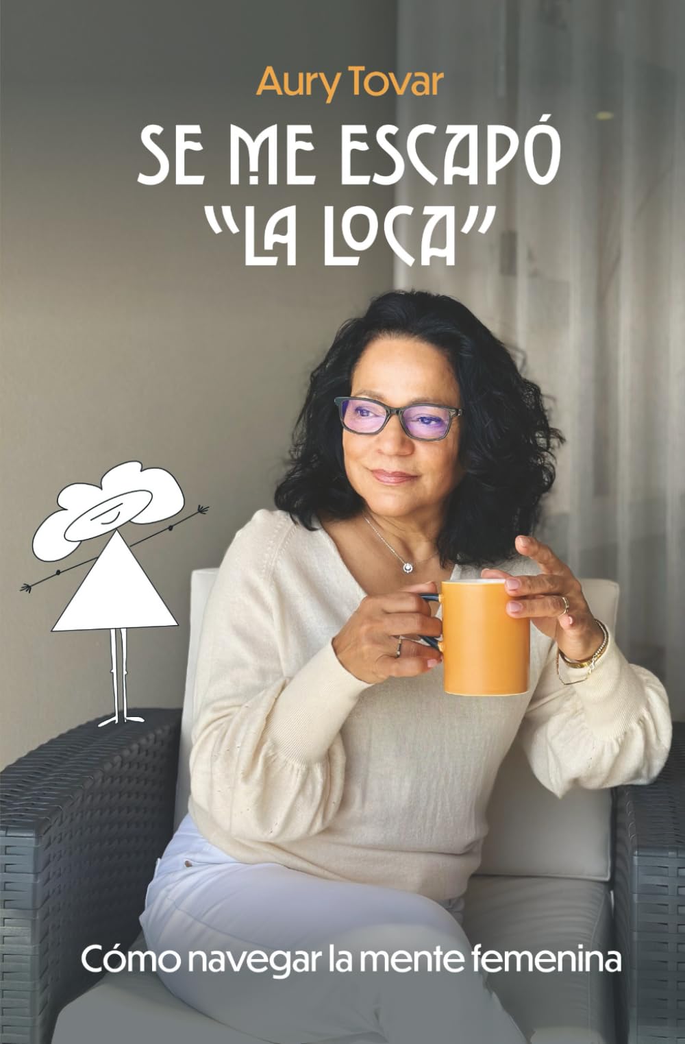 Se me escapó "La Loca": Cómo navegar la mente femenina