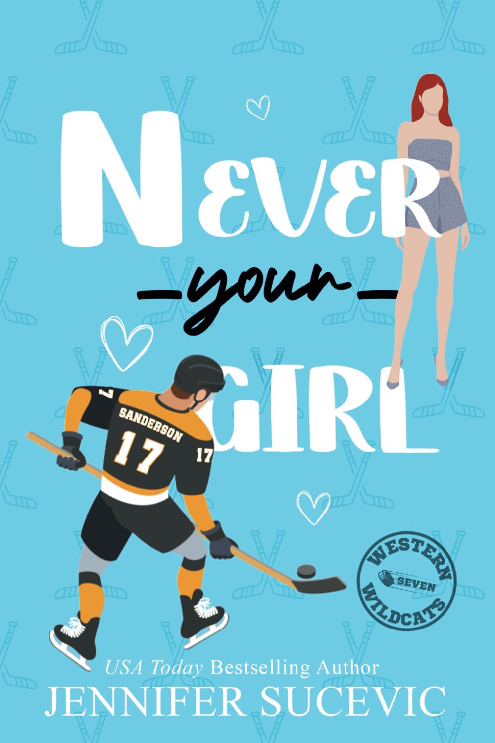 Never Your Girl: An Enemies-to-Lovers Secret Identity Fake Dating Sports Romance (Western Wildcats Hockey)