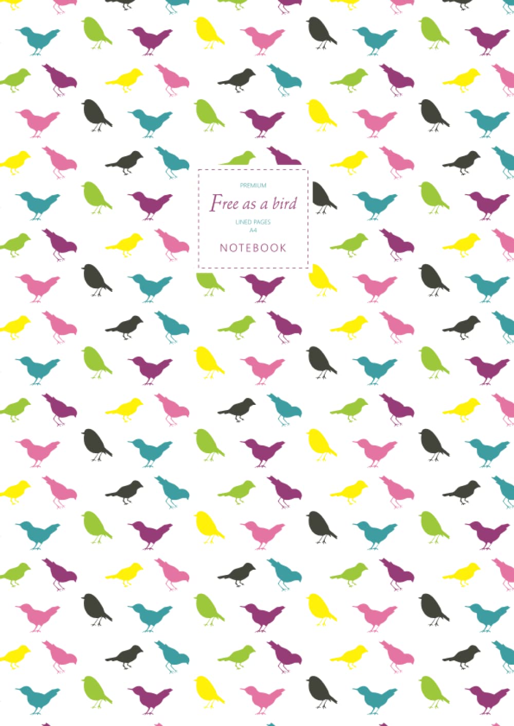 Free As A Bird Notebook, Lined Pages, A4