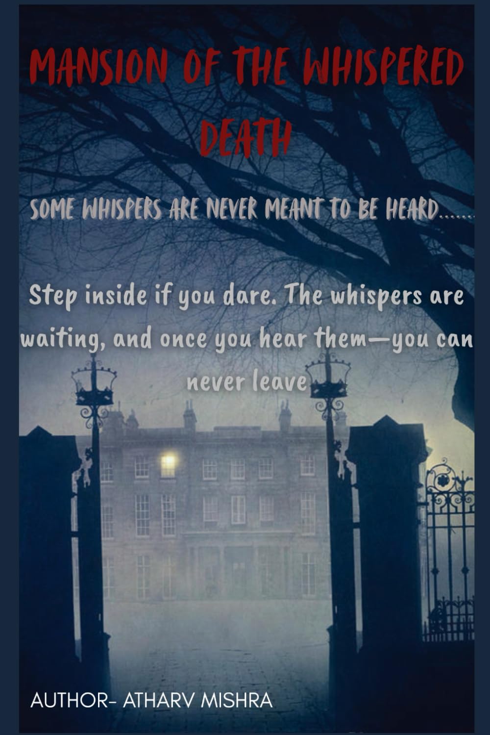 MANSION OF THE WHISPERED DEATH: SOME WHISPERS ARE NEVER MEANT TO BE HEARD