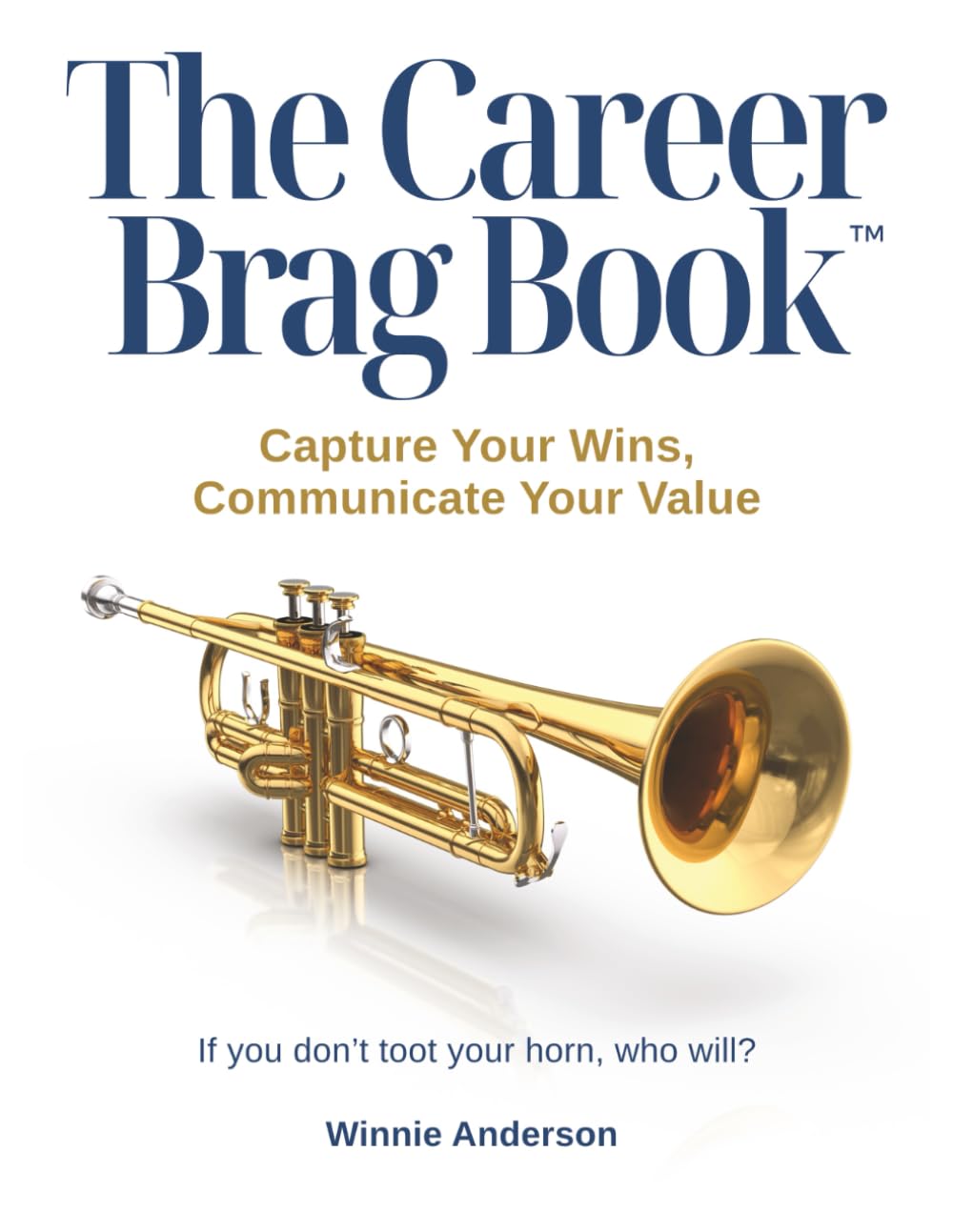 The Career Brag Book: Capture Your Wins, Communicate Your Value