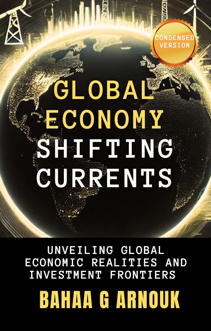 Global Economy Shifting Currents: Unveiling Global Economic Realities and Investment Frontiers (Global Economy & Investment Frontiers)