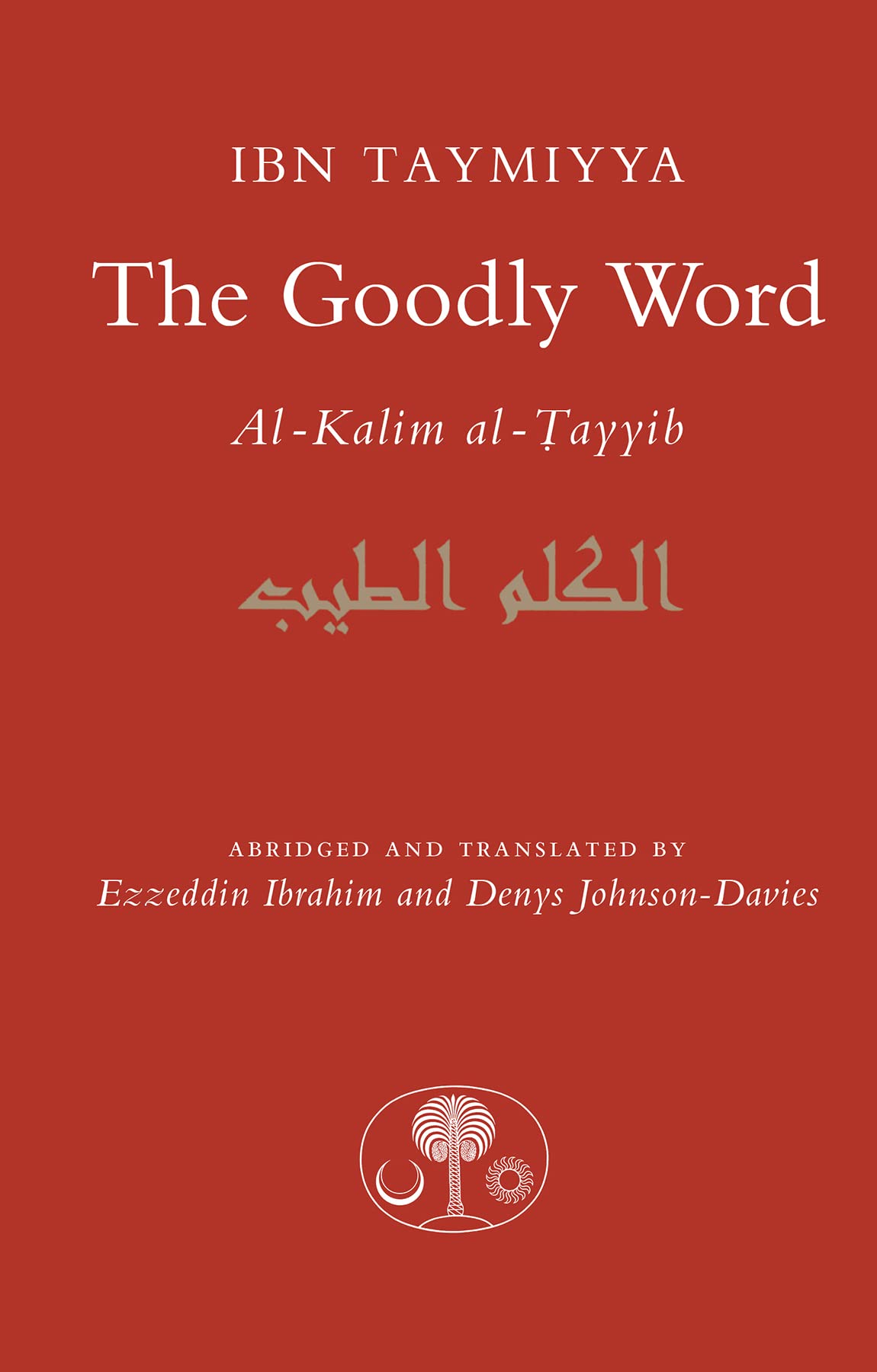 The Goodly Word : Al-Wabil al-Sayyib