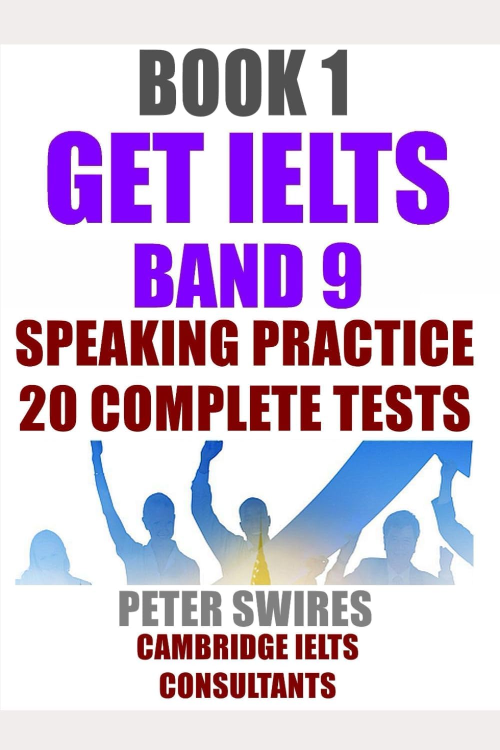 GET IELTS BAND 9 - Speaking Practice: Ten complete IELTS speaking practice tests (IELTS Practice)