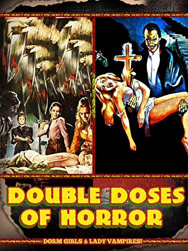 Double Doses of Horror: Dorm Girls & Lady Vampires!
