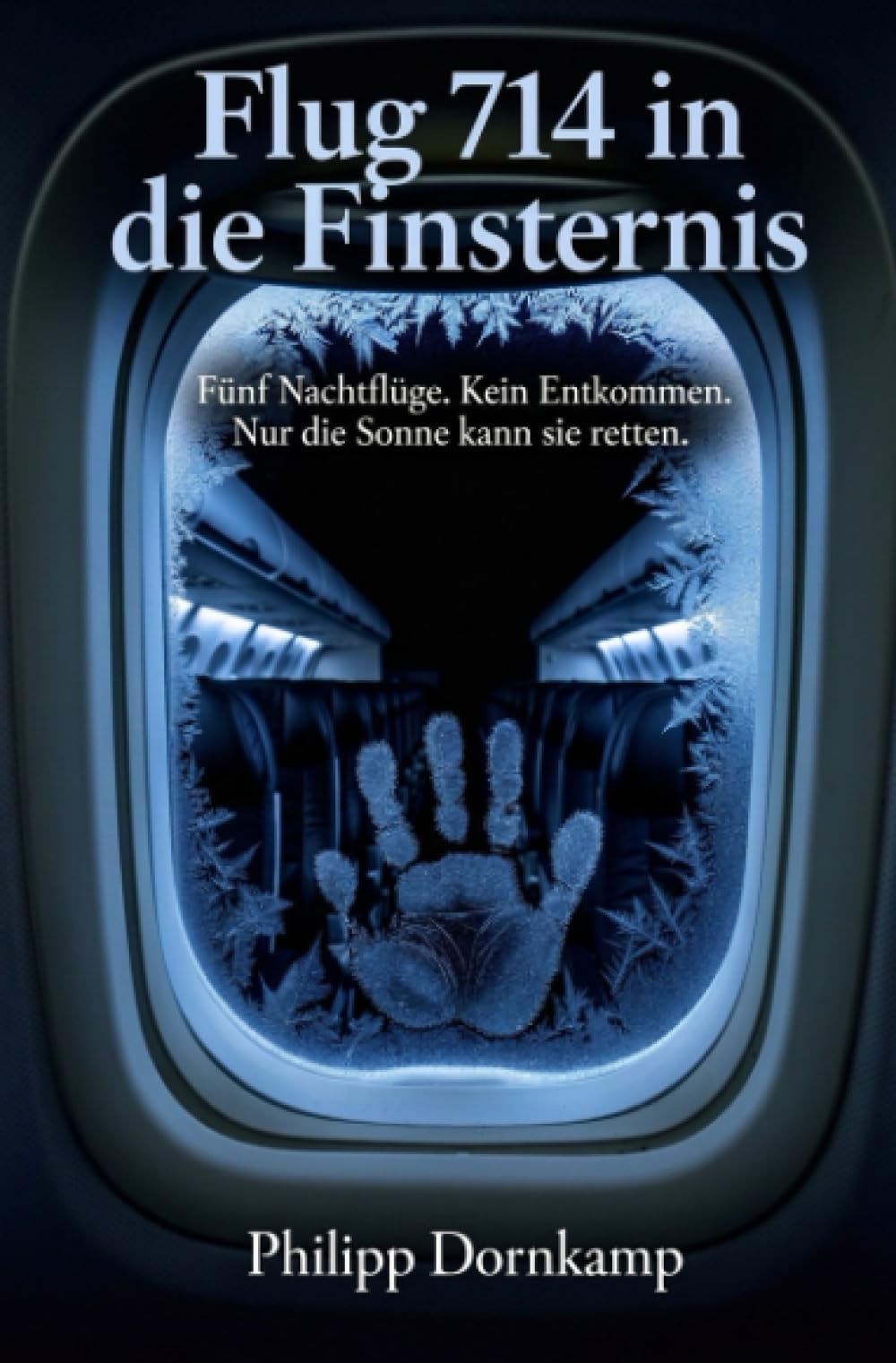 Flug 714 in die Finsternis: Fünf Nachtflüge. Kein Entkommen. Nur die Sonne kann sie retten.