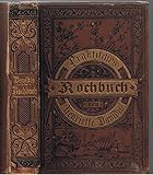  Praktisches Kochbuch für die gewöhnliche und feinere Küche