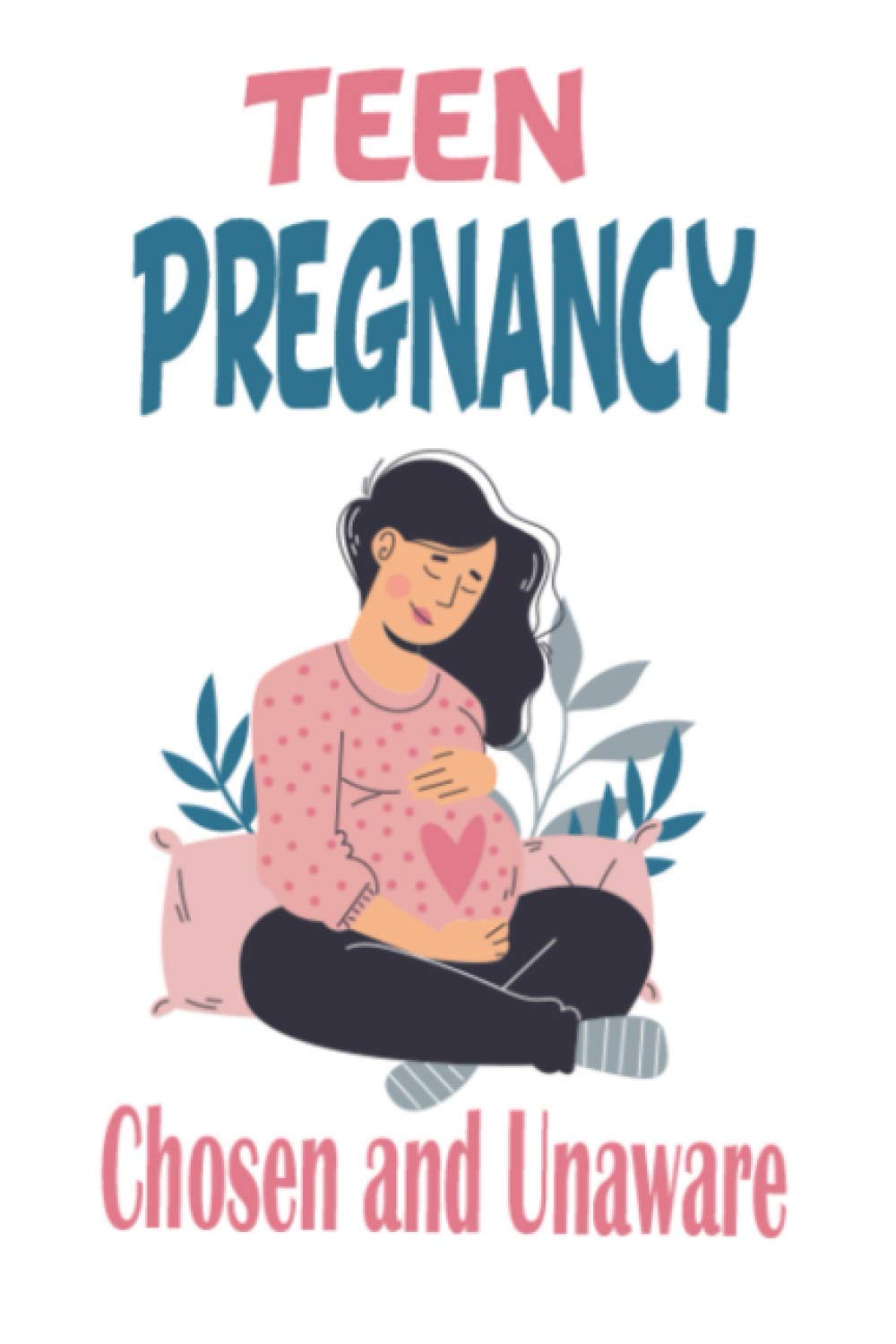 Teen Pregnancy: Chosen and Unaware Activities, & Journal Prompts, Notebook
