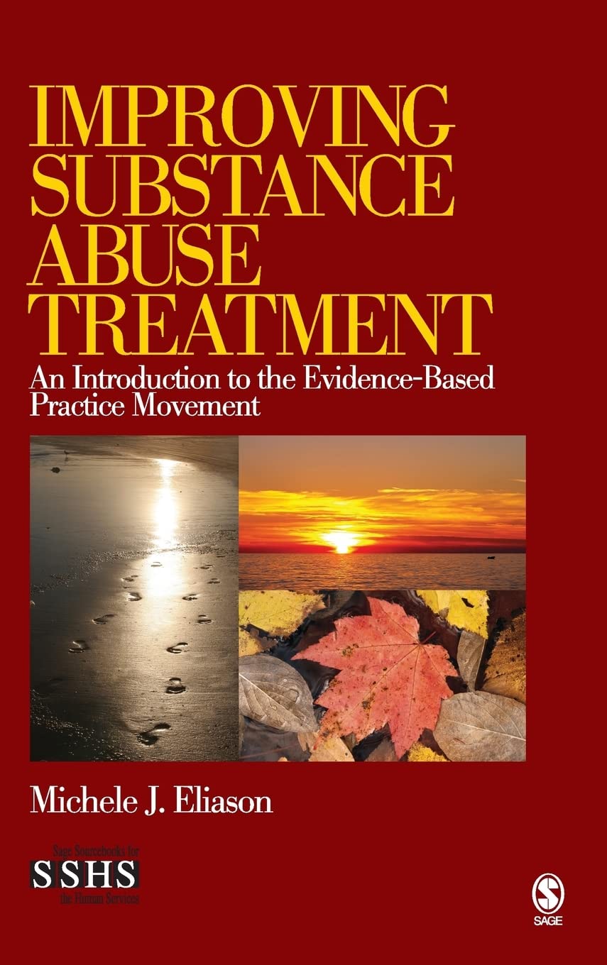 Improving Substance Abuse Treatment: An Introduction to the Evidence-Based Practice Movement