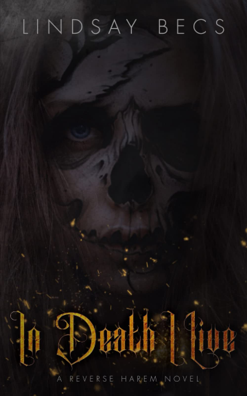 In Death I Live: A Reverse Harem Novel