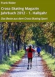 kleist jahrbuch 2012  Cross-Skating Magazin Jahrbuch 2012 - 1. Halbjahr: Das Beste aus dem Cross-Skating Sport
