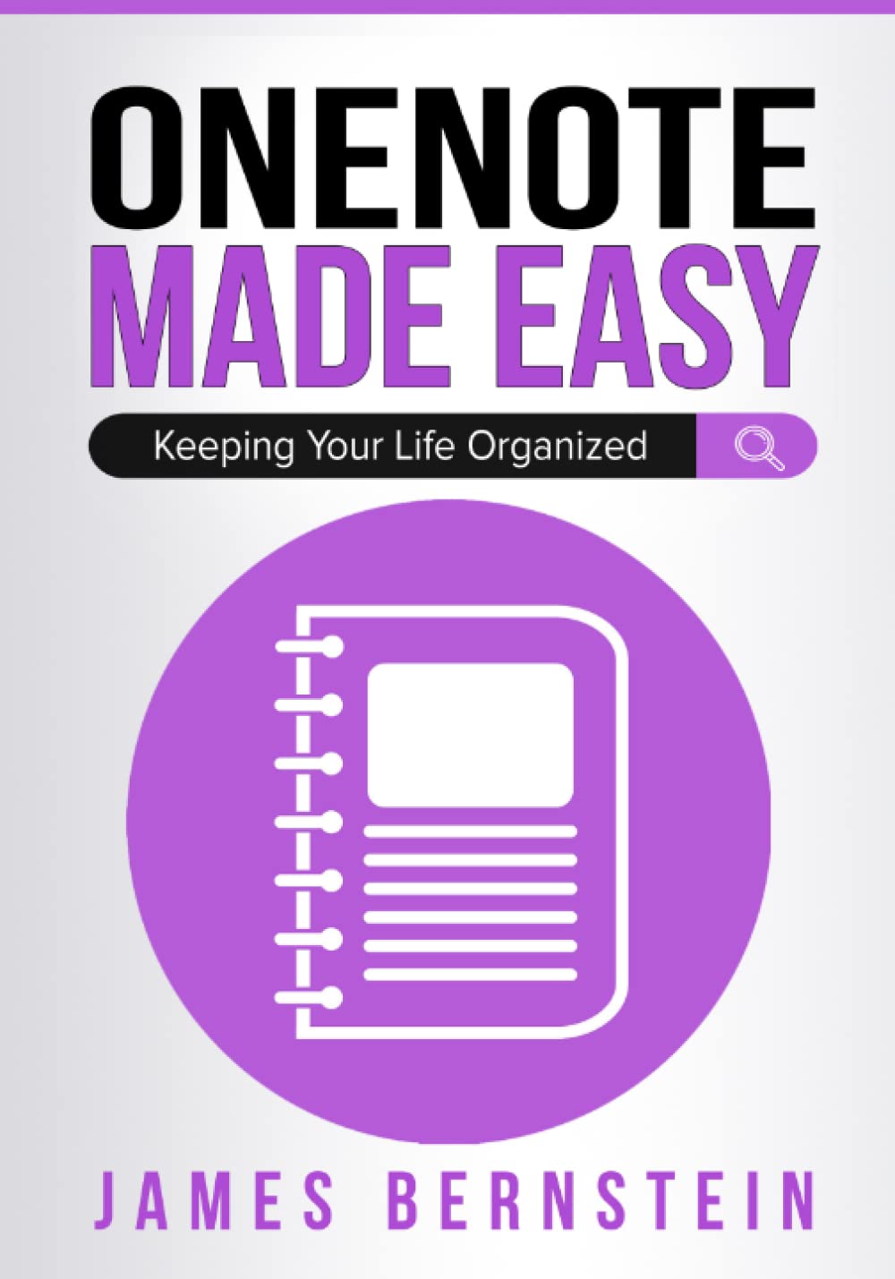 OneNote Made Easy: Keeping Your Life Organized (Computers Made Easy)