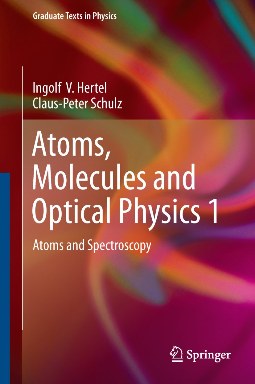 Atoms, Molecules and Optical Physics 1: Atoms and Spectroscopy (Graduate Texts in Physics) (English Edition)