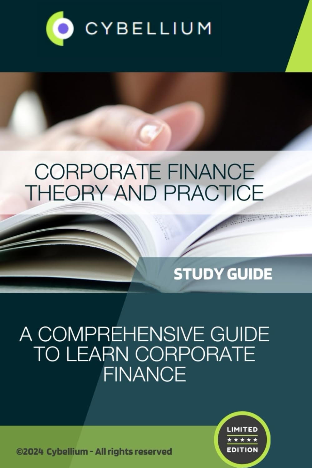 Corporate Finance Theory and Practice: A Comprehensive Guide to Learn Corporate Finance
