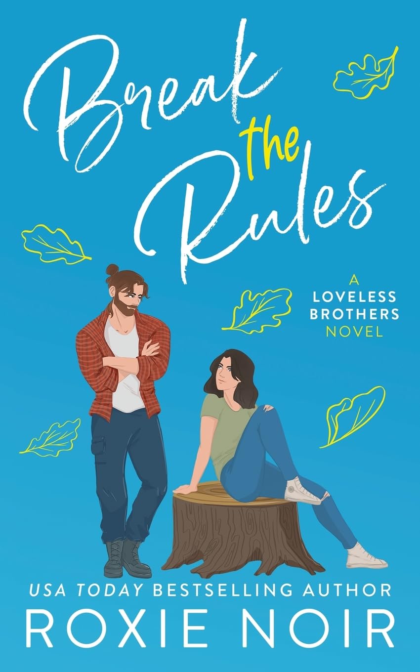 Break the Rules: A Brother's Best Friend Romance: 3 (Loveless Brothers Romance)