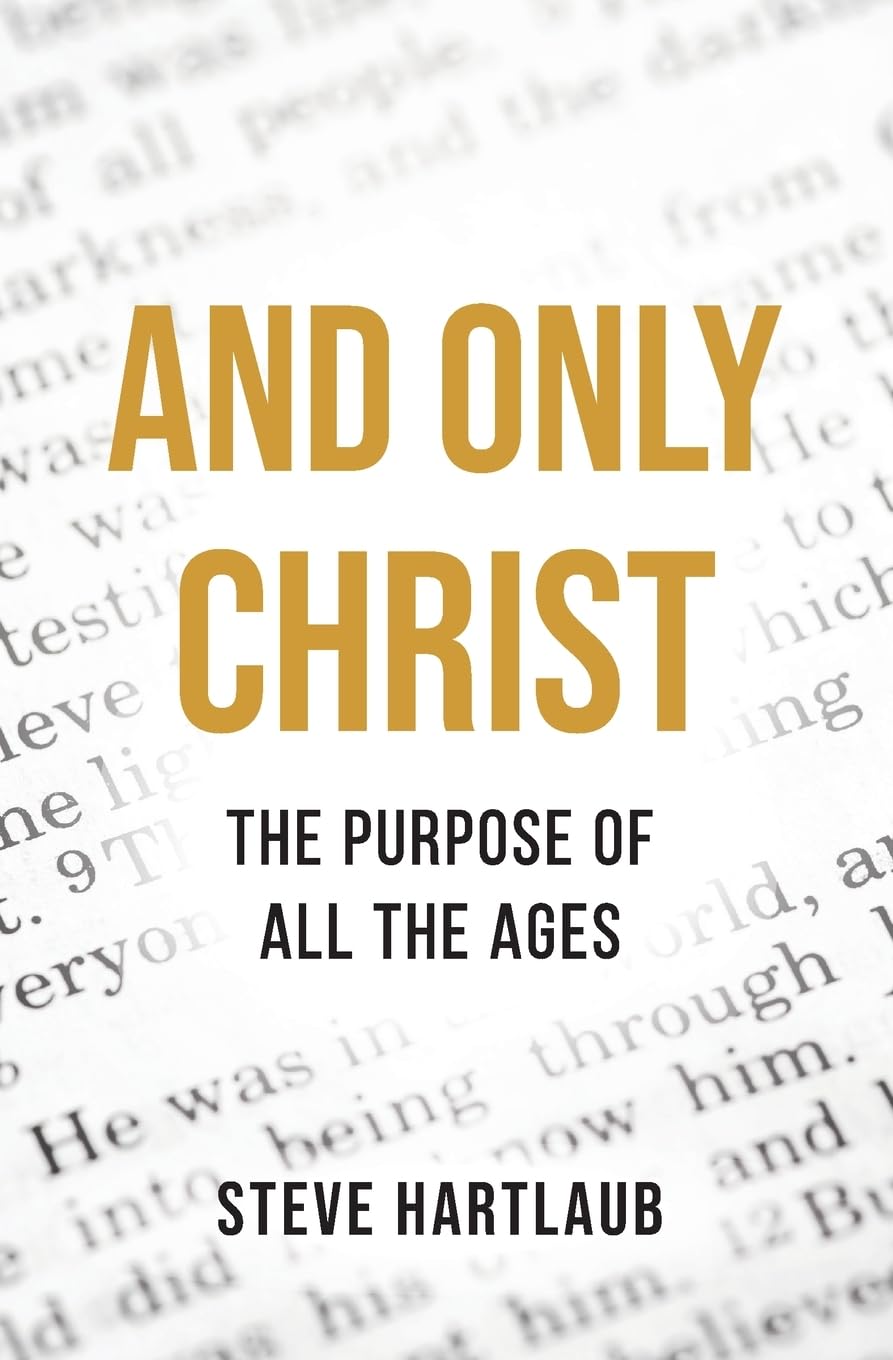 And Only Christ: The Purpose Of All The Ages (Give Me Christ)