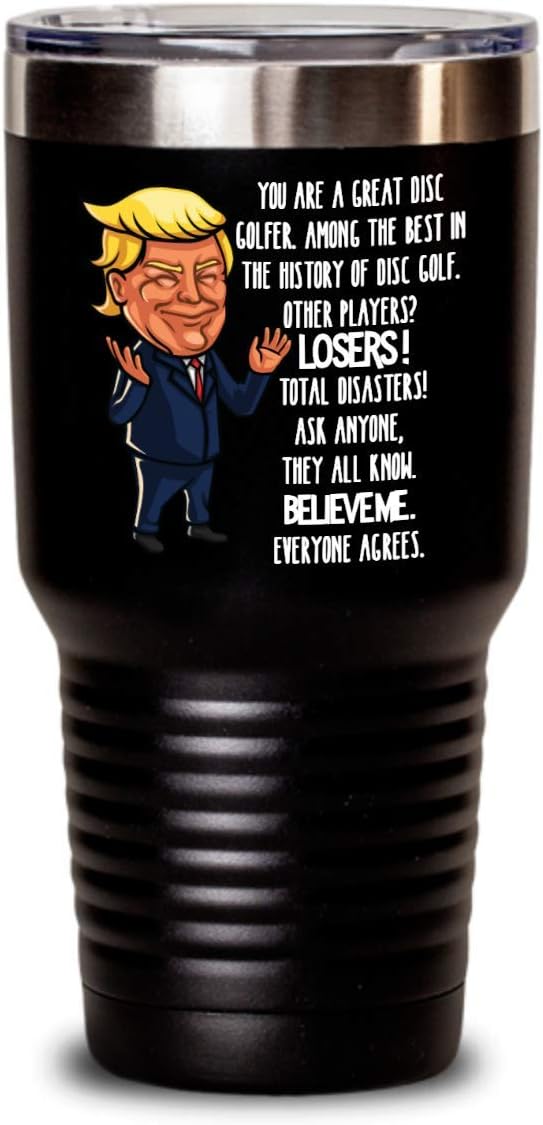 Disc Golf Mug Trump Tumbler Gift for Disc Golfer Birthday Gift Appreciation Gifts for Disc Golfers Funny Trump Coffee Tea Cup Gag Gifts
