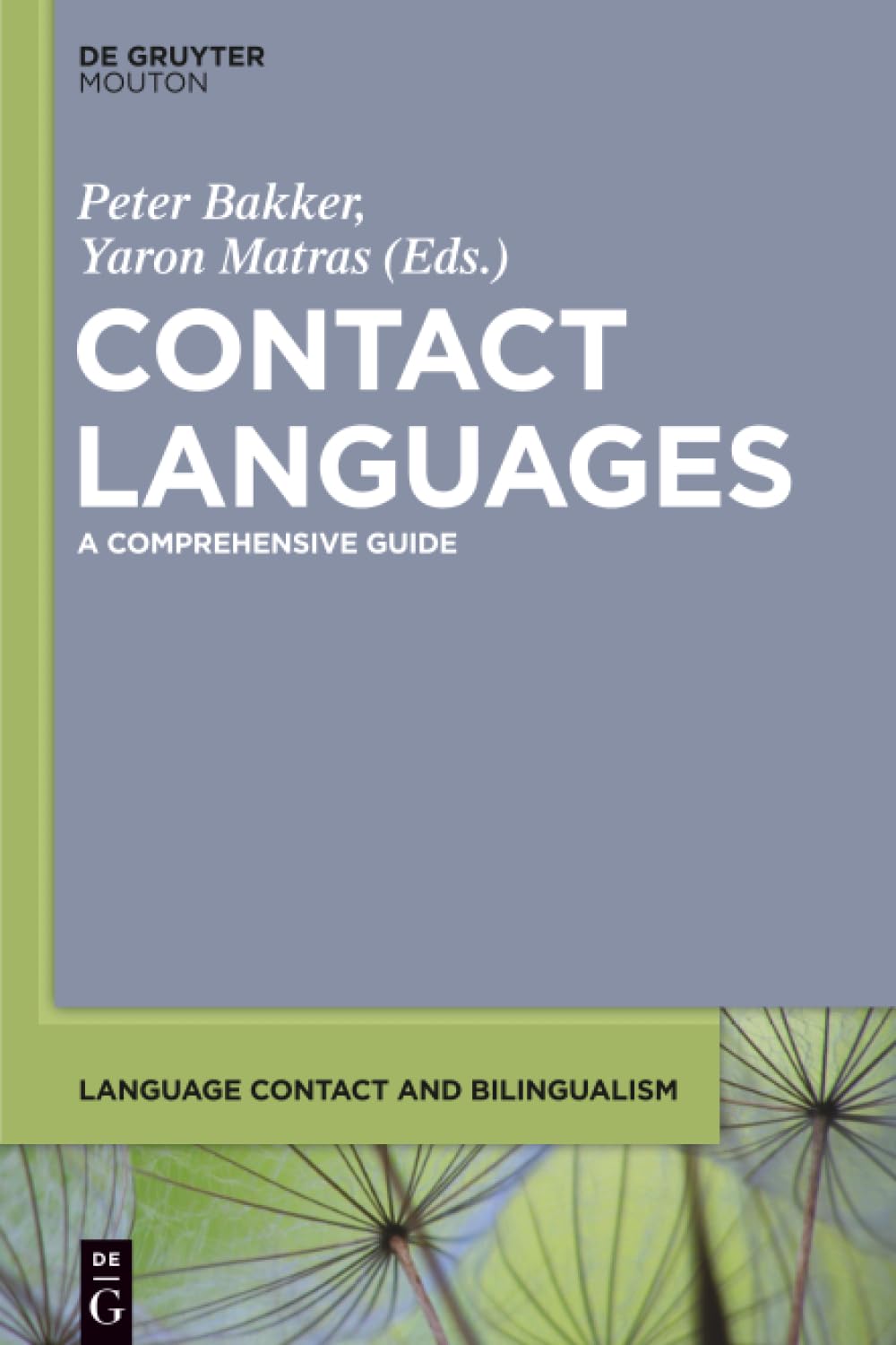 Contact Languages: A Comprehensive Guide: 6 (Language Contact and Bilingualism [LCB], 6)